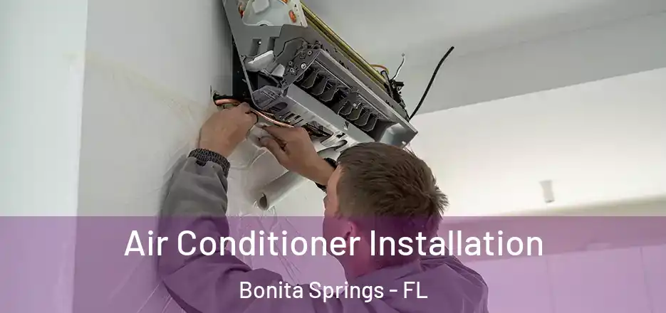  Air Conditioner Installation Bonita Springs - FL