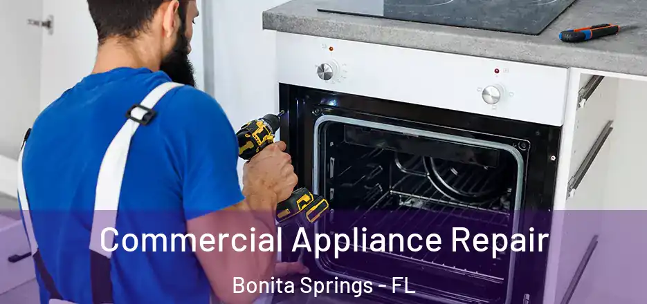  Commercial Appliance Repair Bonita Springs - FL