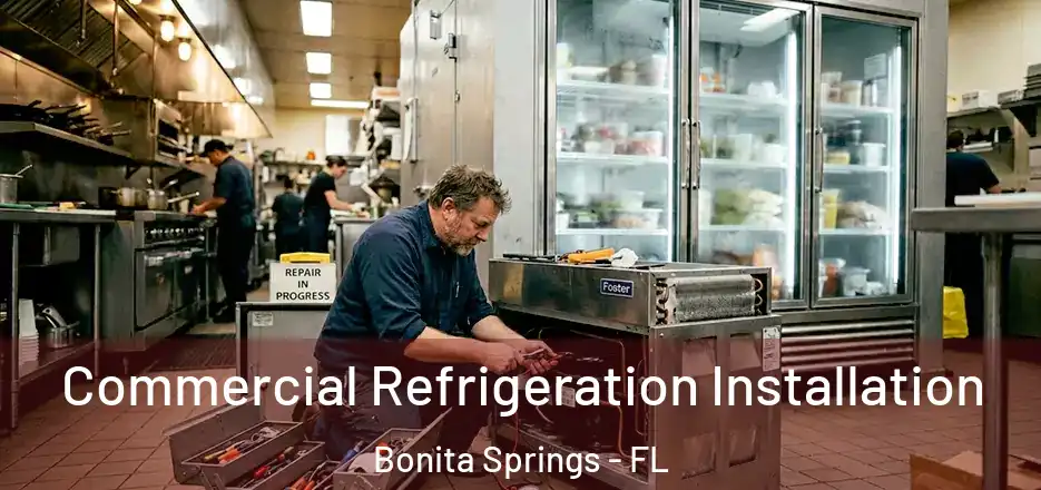 Commercial Refrigeration Installation Bonita Springs - FL