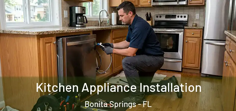 Kitchen Appliance Installation Bonita Springs - FL