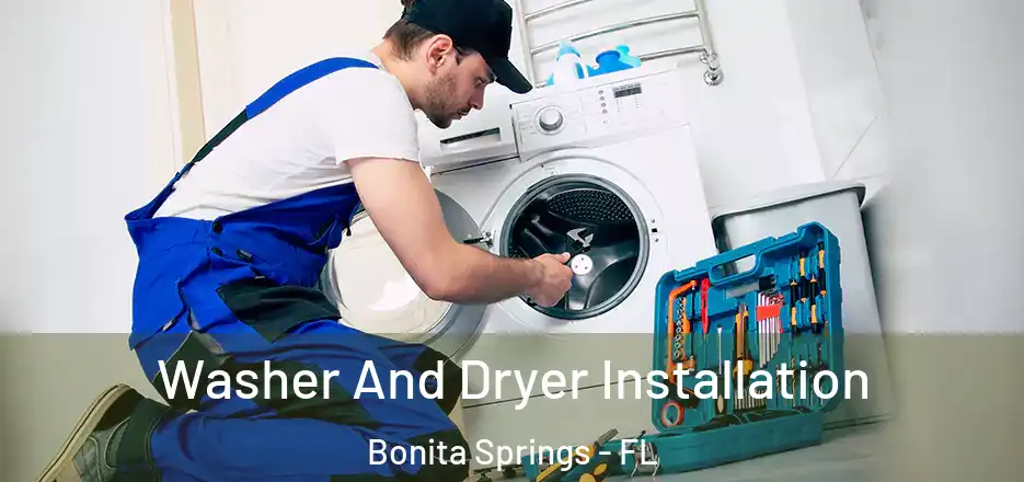  Washer And Dryer Installation Bonita Springs - FL
